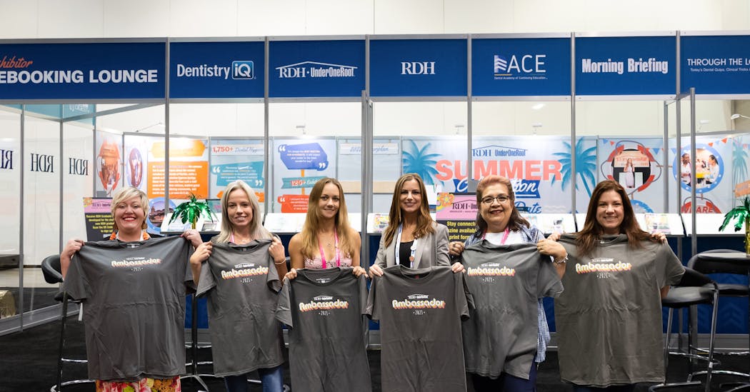 2021 ambassadors, from left to right: Jennifer Stanley, RDH; Cynthia Miller, RDH; Lacy Walker, RDH, CDA; Valerie Dangler, BSDH, RDH; Martha Ramirez, BS, RDH; and Danielle Grotheer, BSDH, RDH, CDA. Not pictured: Nicole Lehar, RDH, and Carleen Signore, RDH.