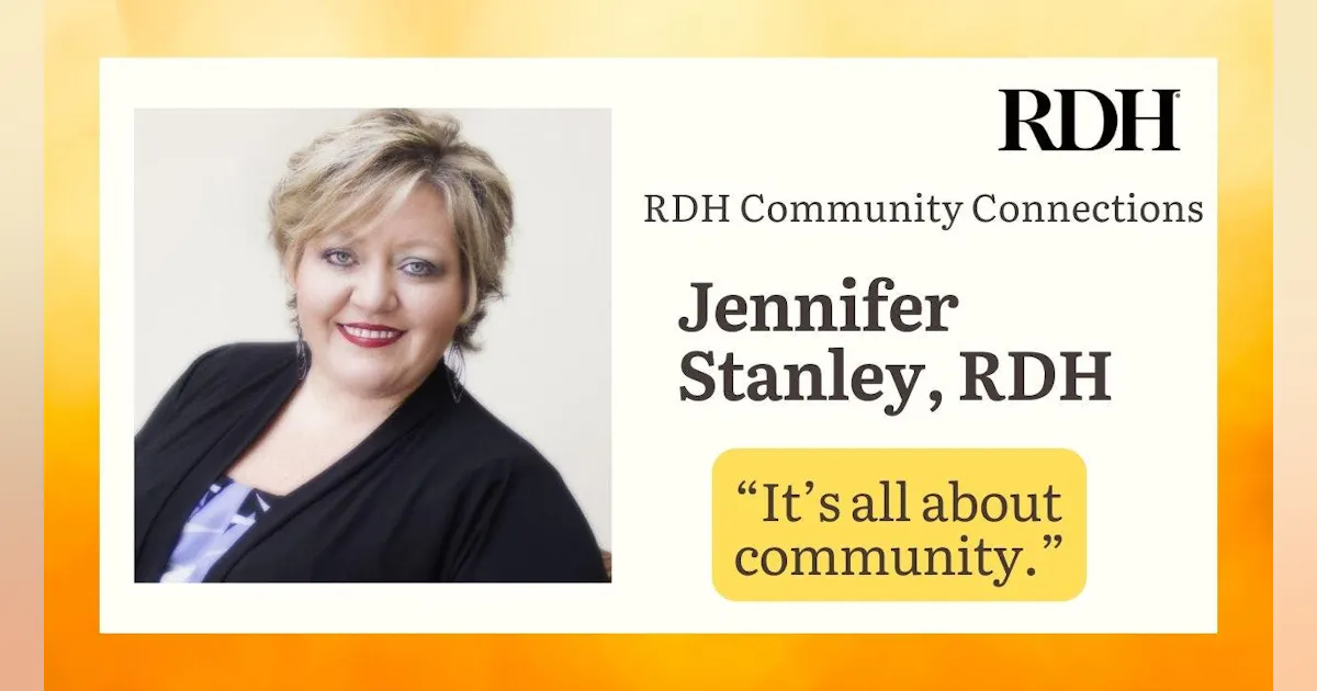 RDH Community Connections: Jennifer Stanley, RDH | Registered Dental ...