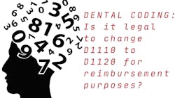 Don't change dental codes to get reimbursed! Don't change dental codes to get reimbursed!