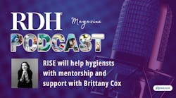 Dental hygienists can find support with RDH RISE Dental hygienists can find support with RDH RISE