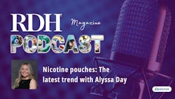 talk to your dental patients who use nicotine pouches about their oral health talk to your dental patients who use nicotine pouches about their oral health