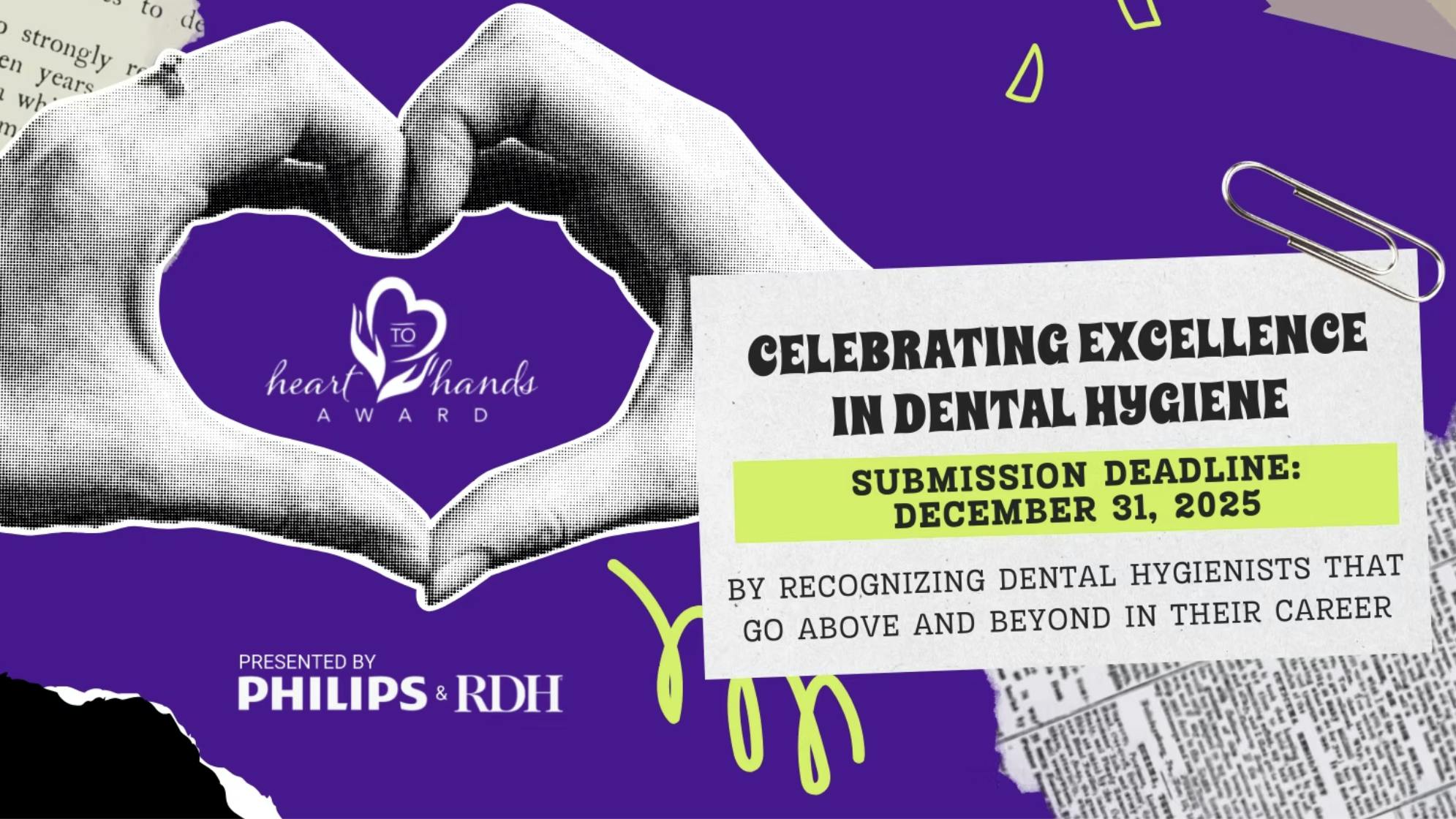 Nominate yourself or another outstanding dental hygienist for the Philips/RDH Heart to Hands Award.