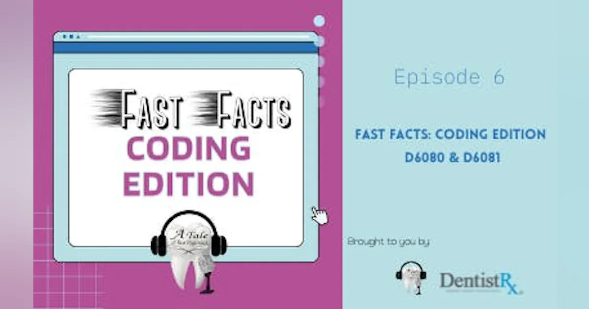 D6080 Code “D6080 & D6081” Fast Facts: Coding Edition | Registered Dental Hygienists