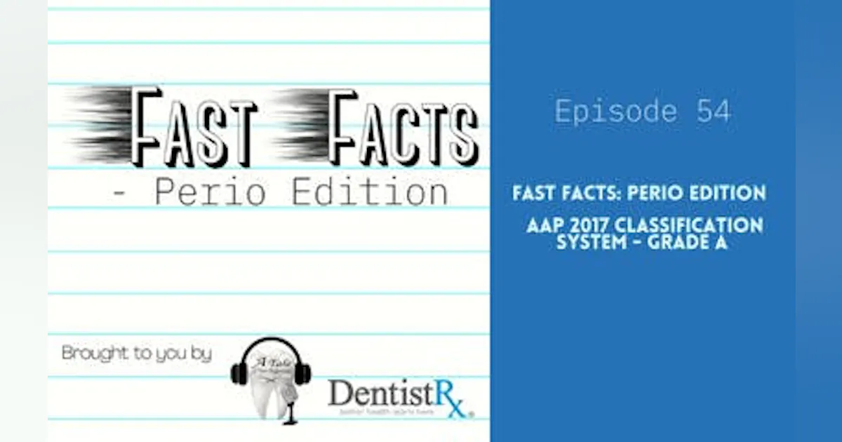 Fast Facts: Perio Edition “AAP 2017 Classification System – Grade A ...