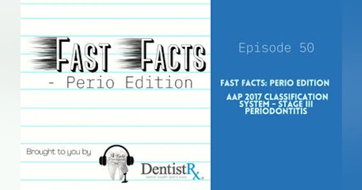 Fast Facts: Perio Edition “AAP 2017 Classification System – Stage III ...